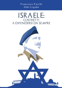 Israele: costretti a difendersi da sempre