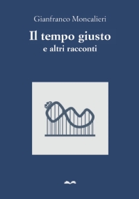 Il tempo giusto e altri racconti