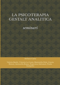 LA PSICOTERAPIA GESTALT ANALITICA: SEMINARI