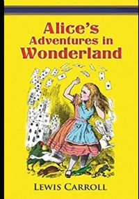 Alice’s Adventures In Wonderland:A Classic Illustrated Edition