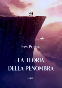 La teoria della Penombra. Parte I