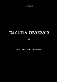 De cura obsessis - Il manuale dell’esorcista