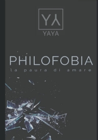 PHILOFOBIA: la paura di amare