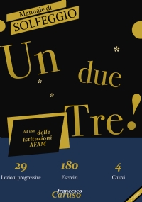 Un, due, tre! Manuale di Solfeggio. I Volume