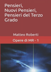 Pensieri, Nuovi Pensieri, Pensieri del Terzo Grado