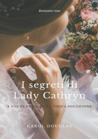 I segreti di Lady Cathryn