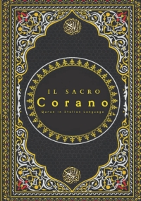 Il Corano Quran in Italian Language: Il Sacro Corano E La Traduzione in Lingua Italiana