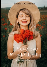 Il Favoloso Mondo di Ally: (Amori e disastri)