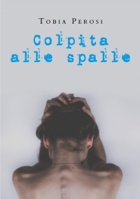 Colpita alle spalle. Storie del Monferrato