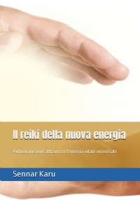 Il reiki della nuova energia. Autoguarigione attraverso l’energia vitale universale