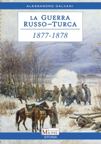 La guerra Russo-Turca 1877-1878. Il risveglio dei balcani