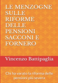 LE MENZOGNE SULLE RIFORME DELLE PENSIONI SACCONI E FORNERO: Chi ha varato la riforma delle pensioni più severa