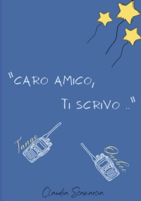 Caro amico, ti scrivo..