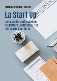 La Start Up dello Studio Professionale del Dottore Commercialista ed Esperto Contabile