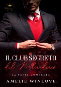 Il Club Segreto Del Miliardario: Serie Completa