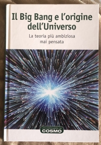 Una passeggiata nel cosmo n. 11 - Il Big Bang e l’origine dell’Universo