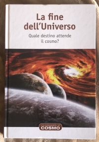 Una passeggiata nel cosmo n. 16 - La fine dell’Universo