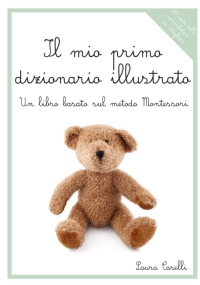 Il mio primo dizionario illustrato: Basato sul metodo Montessori