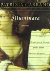 Illuminata. La storia di Elena Lucrezia Cornaro, prima donna laureata nel mondo di 