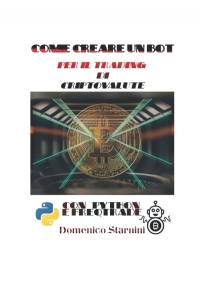 COME CREARE UN BOT PER IL TRADING DI CRIPTOVALUTE: CON PYTHON E FREQTRADE