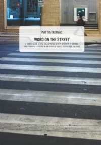 WORD ON THE STREET: E tante altre storie sulla musica di ieri, di oggi e di domani. 365 storie da leggere in un giorno o una al giorno per un anno.