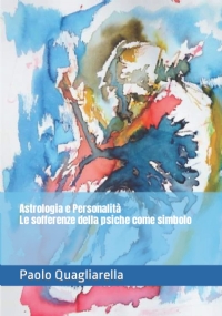 Astrologia e Personalità. Le sofferenze della psiche come simbolo