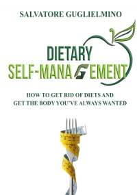 Dietary self-management: How to get rid of diets and get the body you’ve always wanted