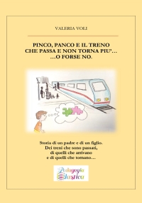 Pinco, Panco e il treno che passa e non torna più...o forse no.