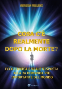 Cosa c’è realmente dopo la morte?