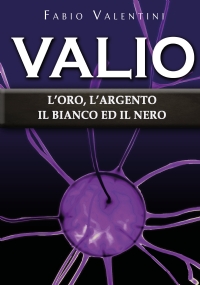 Valio: l’oro, l’argento, il bianco ed il nero. Volume 4