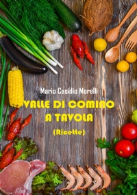 Valle Di Comino A Tavola (ricette)