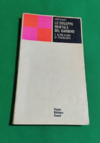 Lo sviluppo mentale del bambino   e altri studi di psicologia di 