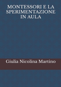 MONTESSORI E LA SPERIMENTAZIONE IN AULA