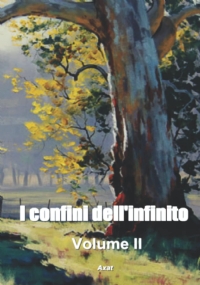 I confini dell’infinito - Volume II