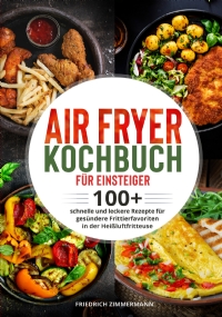 Air Fryer Kochbuch für Einsteiger