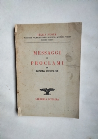 Messaggi e proclami di Benito Mussolini di 