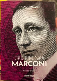 Grandi italiani n. 7 - Guglielmo Marconi