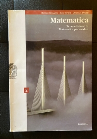 Matematica. Terza edizione di Matematica per moduli. di 