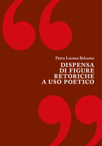 Dispensa di figure retoriche a uso poetico di Pietro Luciano Belcastro