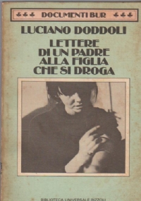 Lettere di un padre alla figlia che si droga. di 