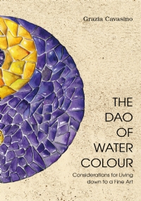 The Dao of Watercolour di Grazia Cavasino