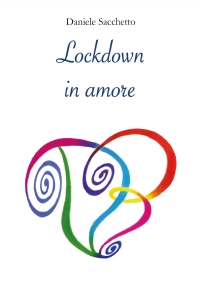 Lockdown in amore di Daniele Sacchetto