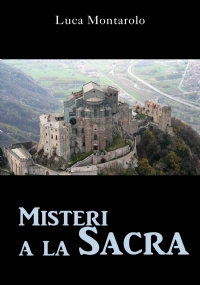 Misteri a la Sacra di Luca Montarolo