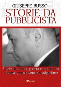 Storie da Pubblicista di Giuseppe Russo