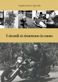 I ricordi si rimettono in moto di Angelomarino Speziale