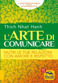 L’Arte di Comunicare. Nutrire le tue relazioni con amore e rispetto di Thich Nhat Hanh