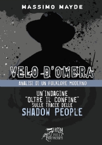 Velo d’Ombra. Analisi di un folklore moderno di Massimo Mayde