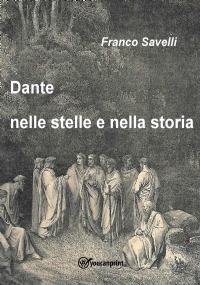 Dante tra le stelle e la storia di Savelli Francesco