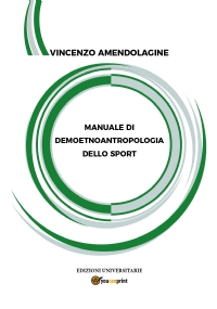 Manuale di demoetnoantropologia dello sport di Vincenzo Amendolagine