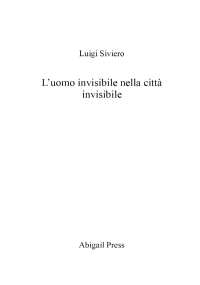 L’uomo invisibile nella città invisibile di Luigi Siviero